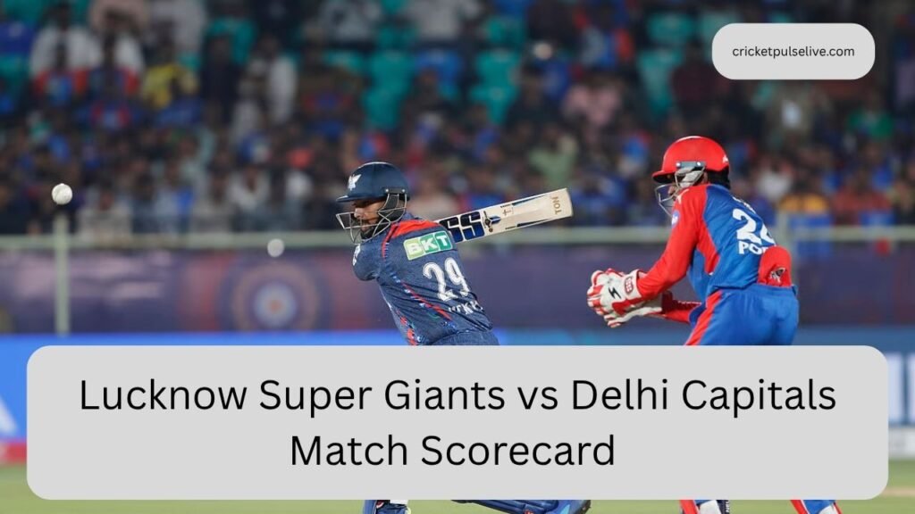 lucknow super giants vs delhi capitals match scorecard