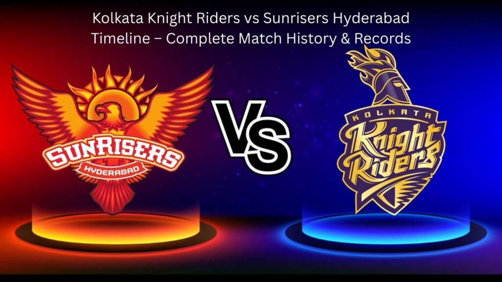 kolkata knight riders vs sunrisers hyderabad timeline
