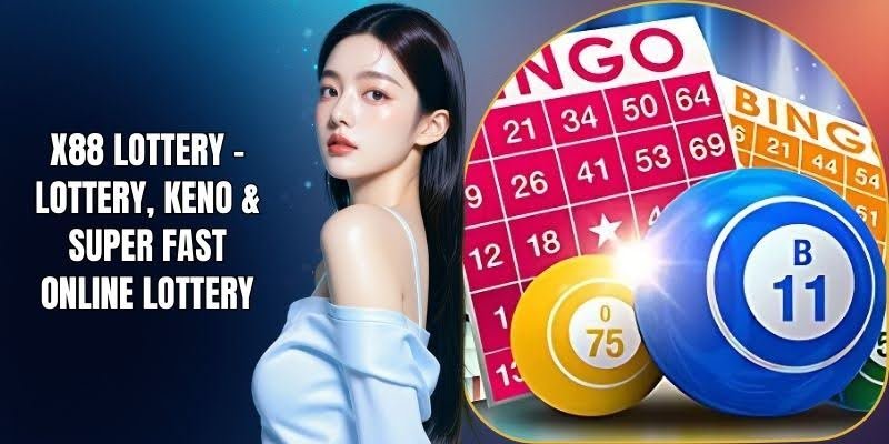 X88 Lottery - Lottery, Keno & Super Fast Online Lottery